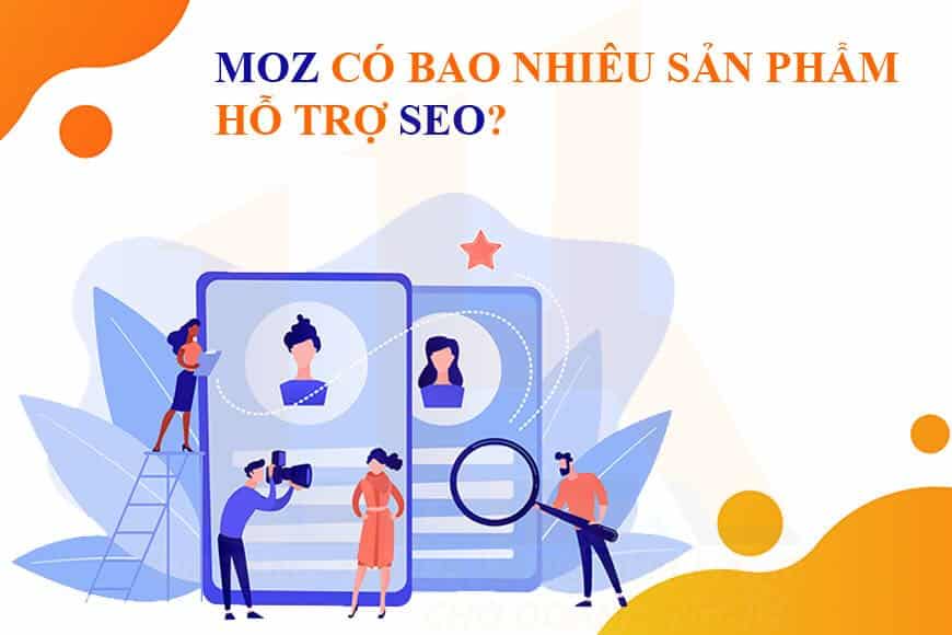 Moz có bao nhiêu sản phẩm để hỗ trợ SEO?