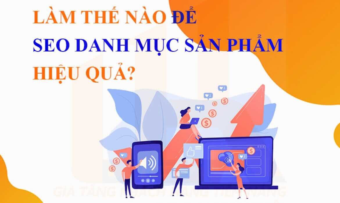 SEO Danh mục sản phẩm - Làm thế nào để hiệu quả?
