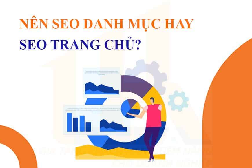 Nên SEO danh mục hay SEO trang chủ?