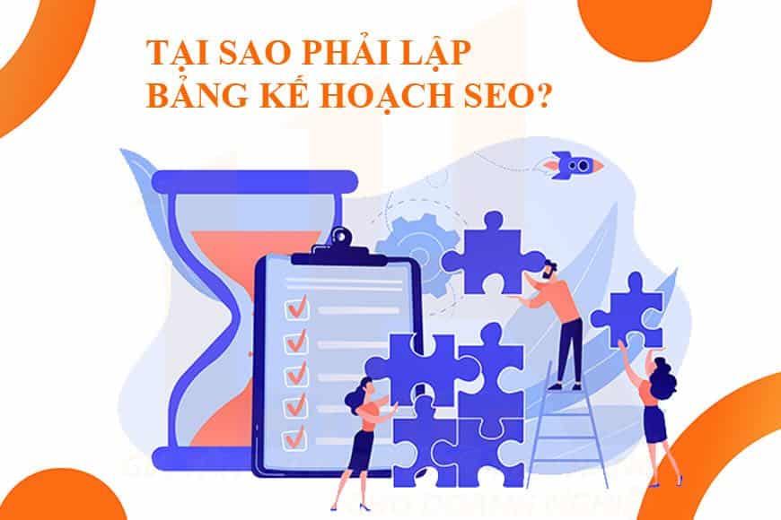 Tại sao phải lập bảng kế hoạch SEO?