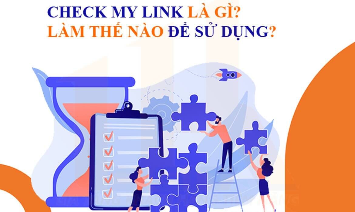 Check My Link là gì - Làm thế nào để sử dụng?