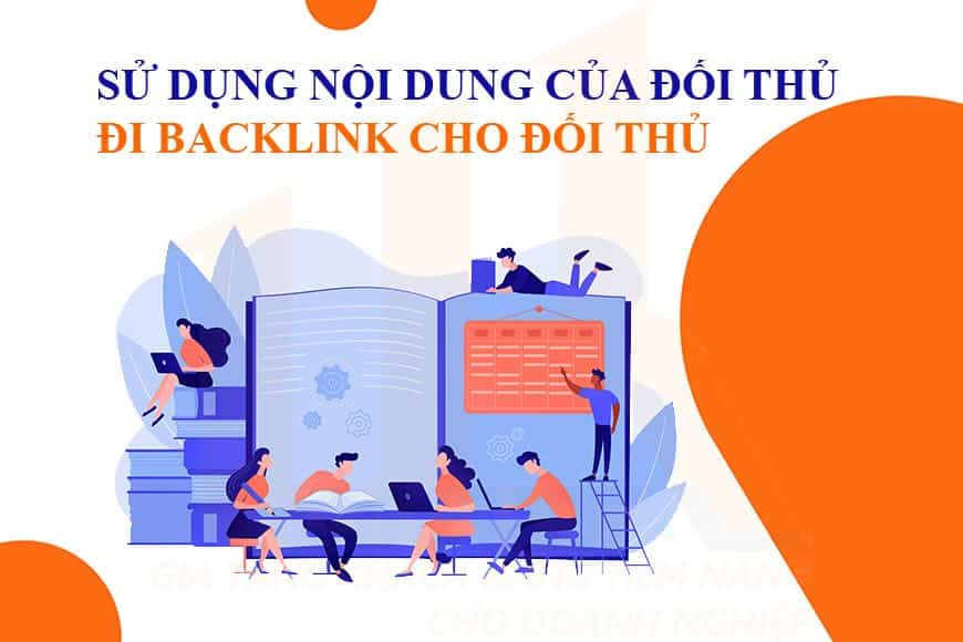 Sử dụng nội dung của đối thủ, đi backlink cho đối thủ