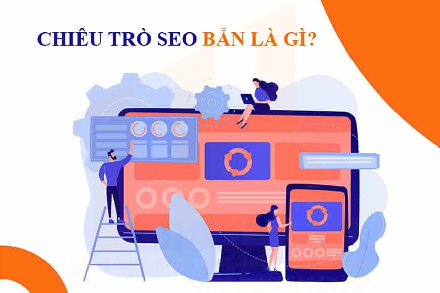 Chiêu trò SEO bẩn là gì?
