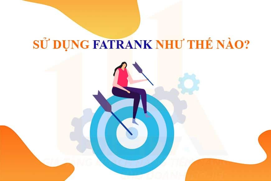 Sử dụng Fatrank như thế nào?