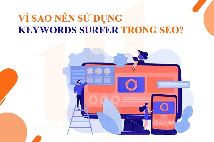 Vì sao nên sử dụng Keyword Surfer trong SEO?