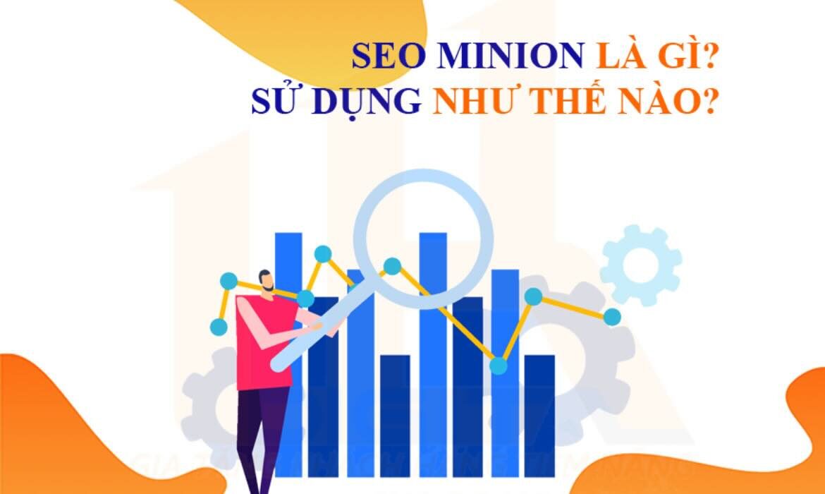 SEO Minion là gì - Sử dụng như thế nào?