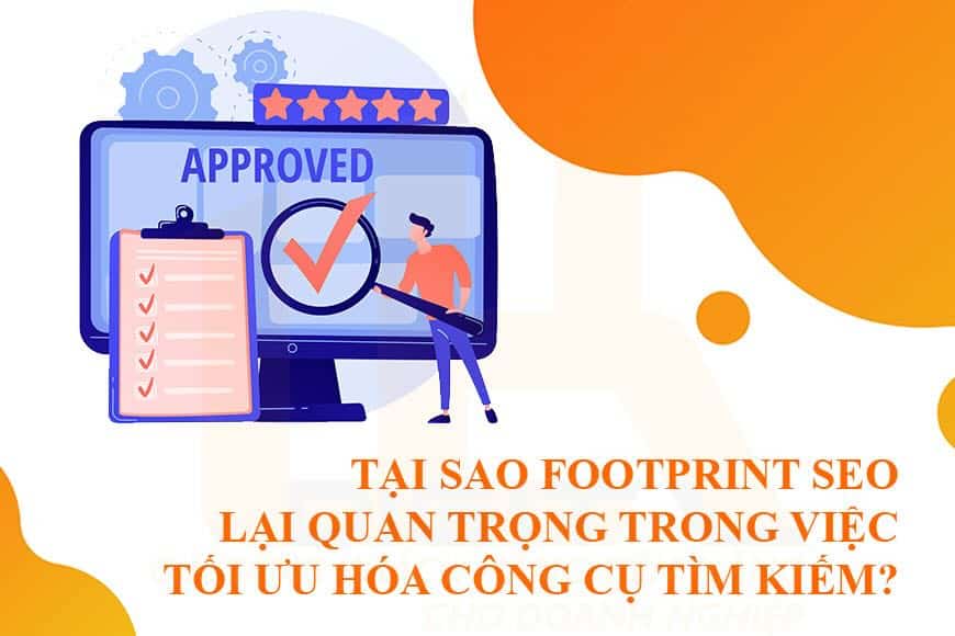 Tại sao Footprint SEO lại quan trọng trong việc tối ưu hóa công cụ tìm kiếm?
