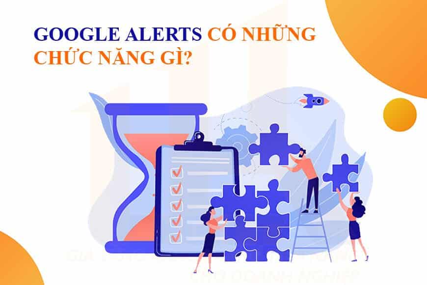 Google Alerts có những chức năng gì?