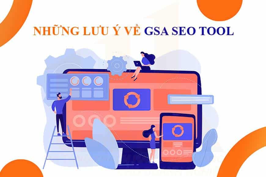 Những lưu ý về GSA SEO Tool