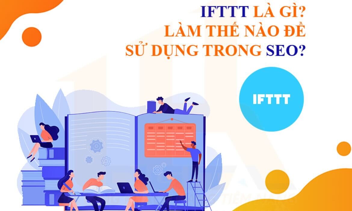 IFTTT là gì – Làm thế nào để sử dụng trong SEO?