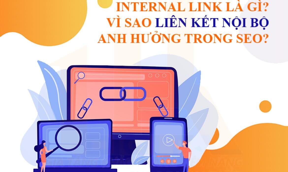 Internal link là gì - Vì sao Liên Kết Nội Bộ ảnh hưởng trong SEO?
