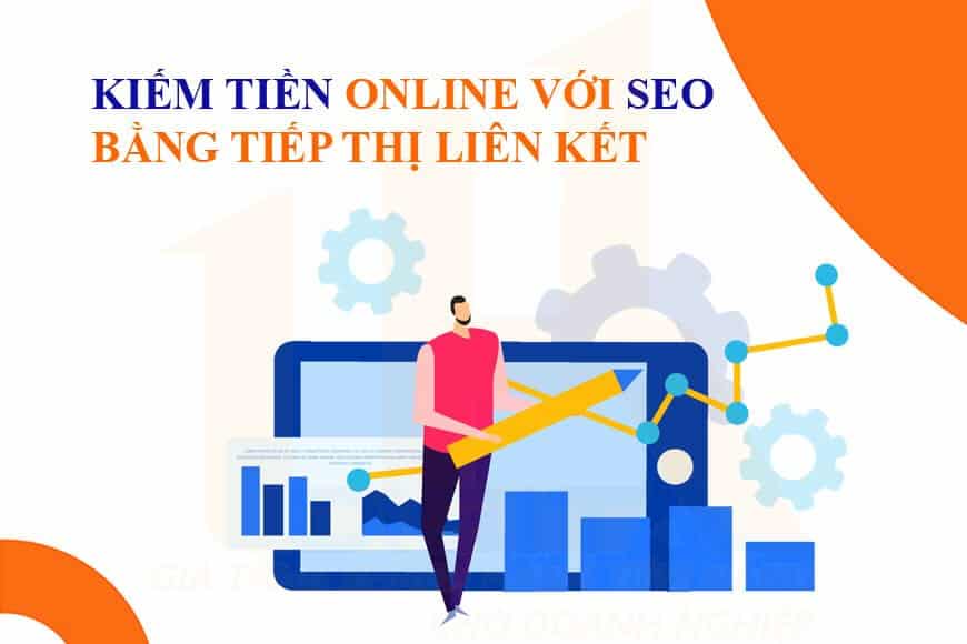 Kiếm tiền online với SEO bằng tiếp thị liên kết