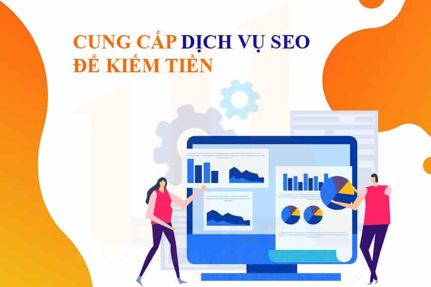 Cung cấp dịch vụ SEO để kiếm tiền