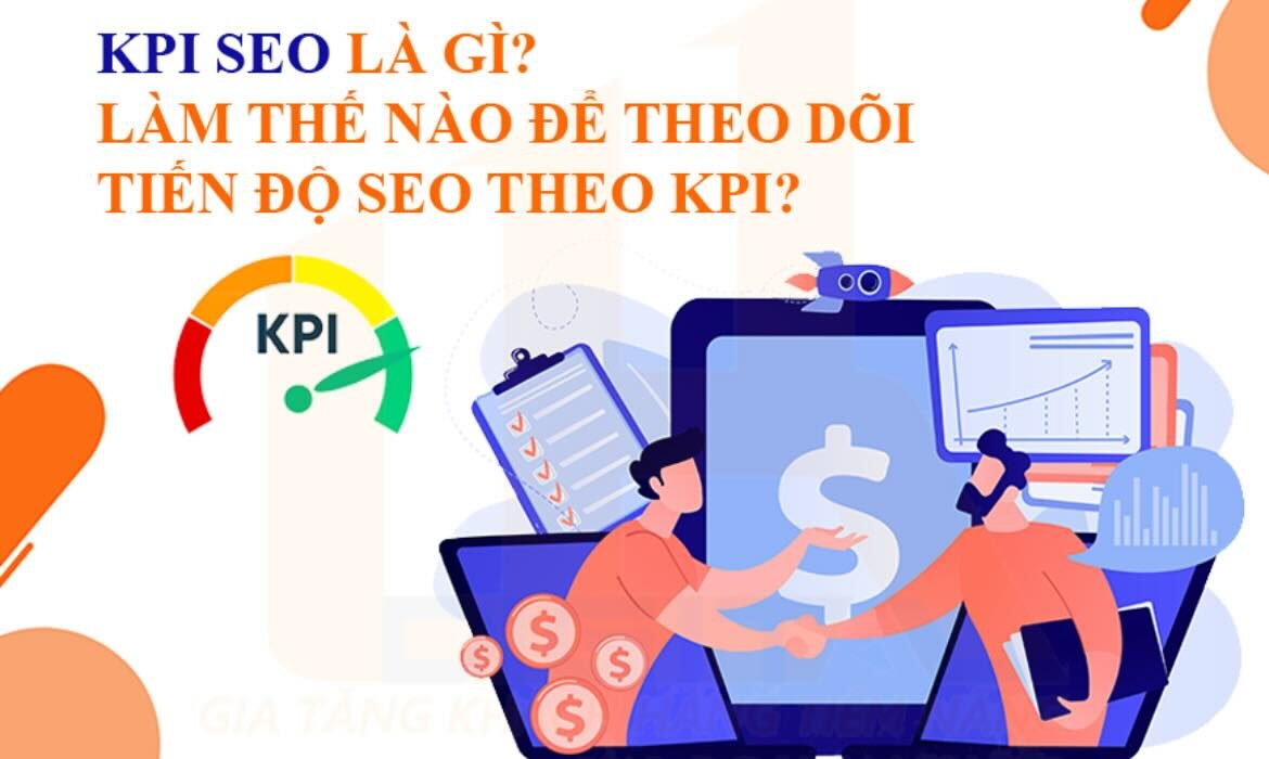 KPI SEO là gì - Làm thế nào để theo dõi tiền độ?