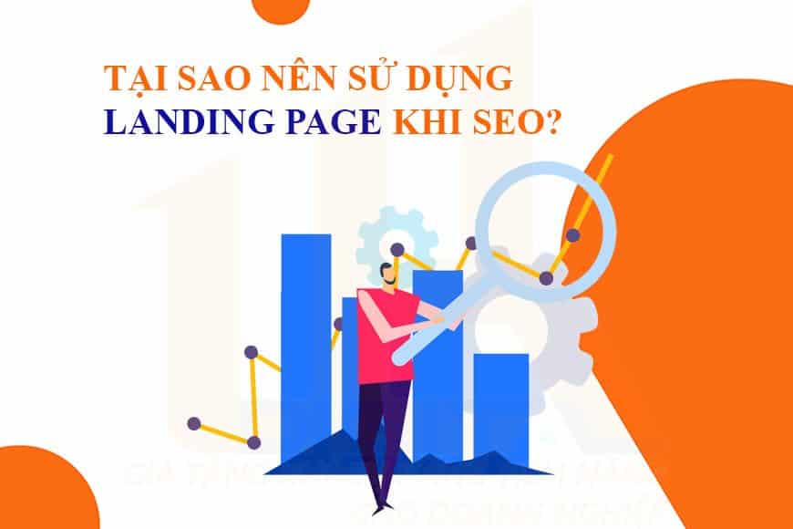 Tại sao nên sử dụng Landing Page khi SEO?