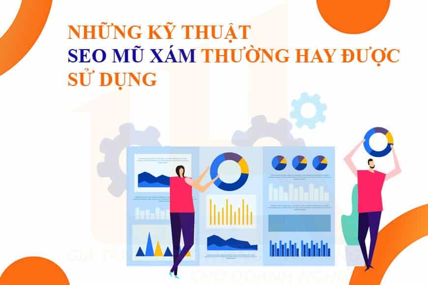 Những kỹ thuật SEO mũ xám thường hay được sử dụng