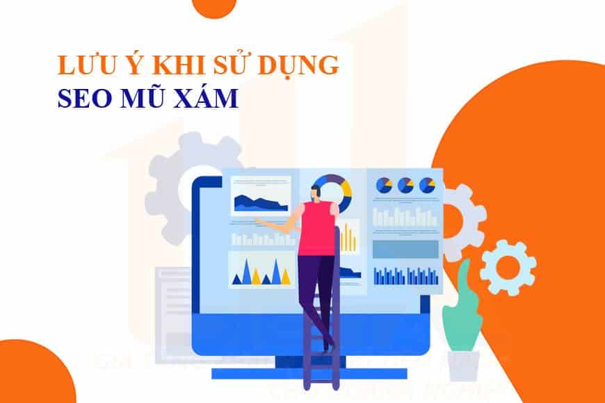 Lưu ý khi sử dụng SEO mũ xám