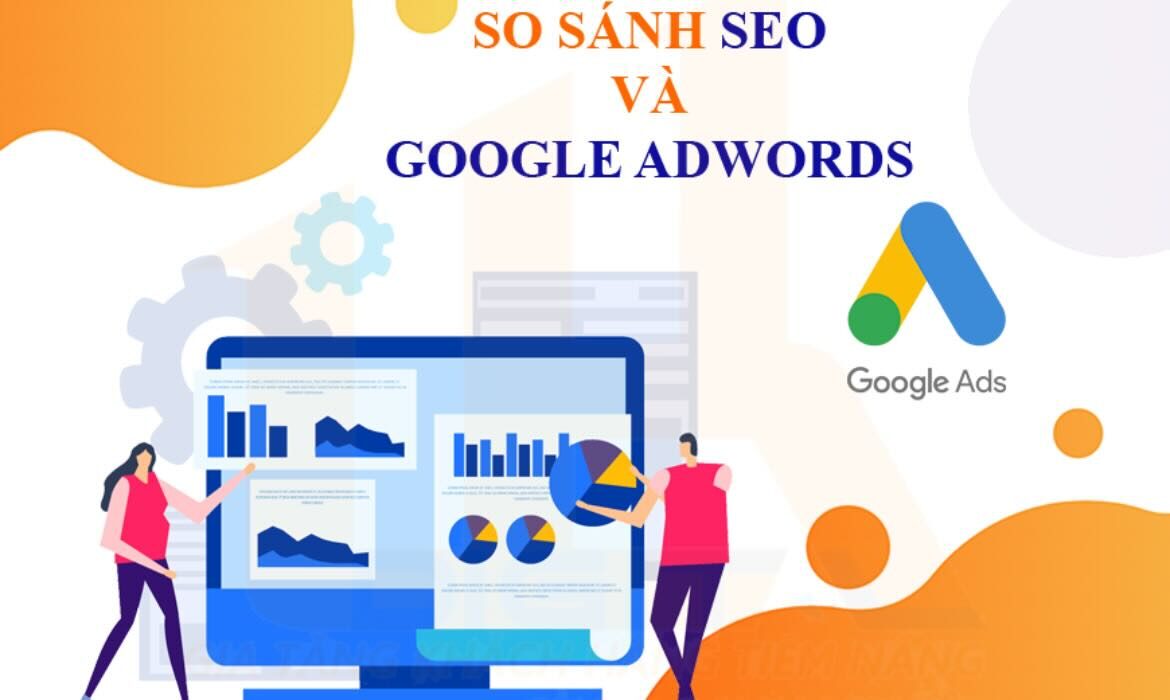 So sánh SEO và Google Adwords - Phân biệt sự khác nhau