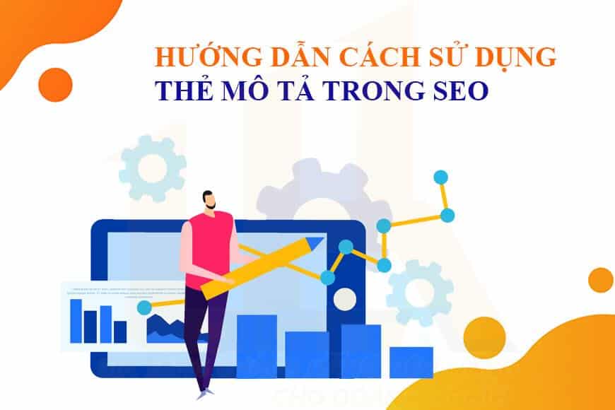Hướng dẫn cách sử dụng thẻ mô tả trong SEO