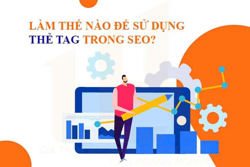 Làm thế nào để sử dụng thẻ Tag trong SEO?