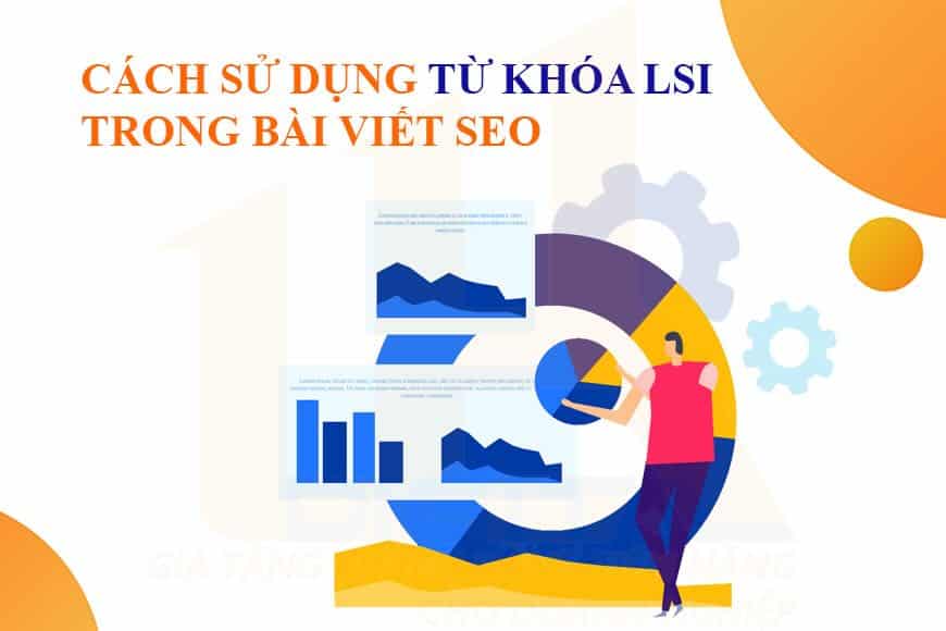 Cách sử dụng từ khóa LSI trong bài viết SEO